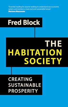 The habitation society : creating sustainable prosperity