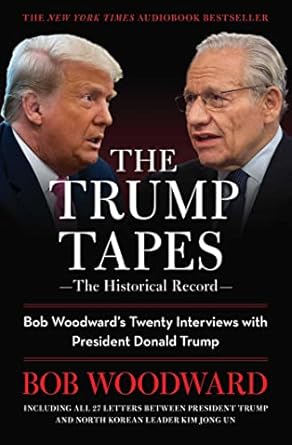 The Trump tapes : the historical record : Bob Woodward's twenty interviews with President Donald Trump