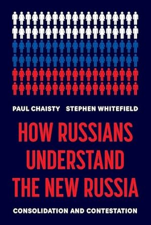 How Russians understand the new Russia : consolidation and contestation