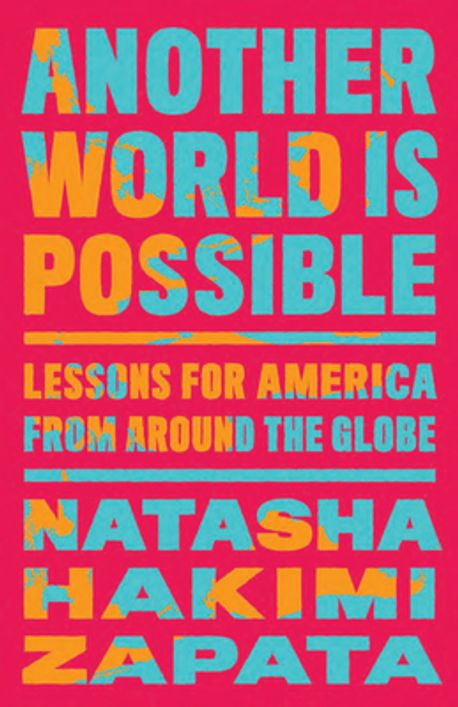 Another world is possible : lessons for America from around the globe