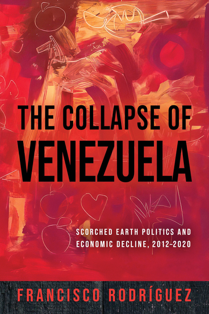 The collapse of Venezuela : scorched earth politics and economic decline, 2012-2020