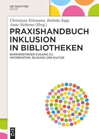 Praxishandbuch Inklusion in Bibliotheken : barrierefreier Zugang zu Information, Bildung und Kultur