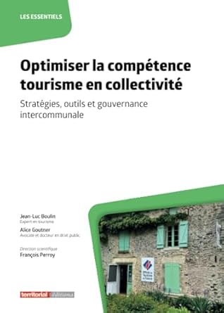 Optimiser la compétence tourisme en collectivité : stratégies, outils et gouvernance intercommunale
