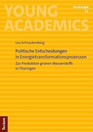 Politische Entscheidungen in Energietransformationsprozessen : zur Produktion grünen Wasserstoffs in Thüringen