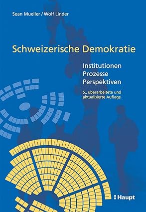 Schweizerische Demokratie : Institutionen - Prozesse - Perspektiven
