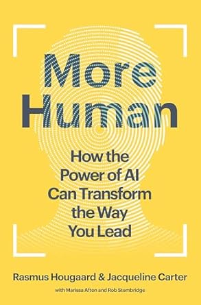 More human : how the power of AI can transform the way you lead