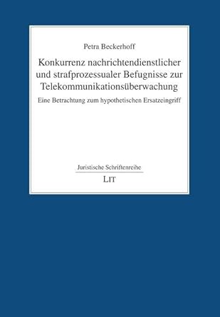 Konkurrenz nachrichtendienstlicher und strafprozessualer Befugnisse zur Telekommunikationsüberwachung : eine Betrachtung zum hypothetischen Ersatzeingriff