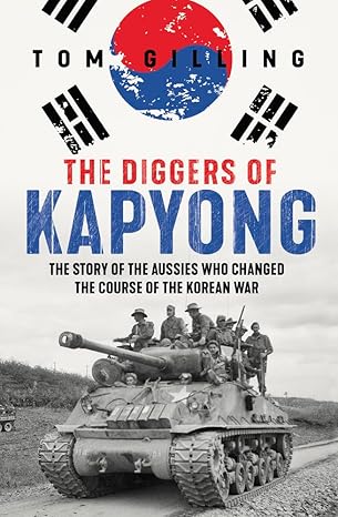 The diggers of Kapyong : the story of the Aussies who changed the course of the Korean War