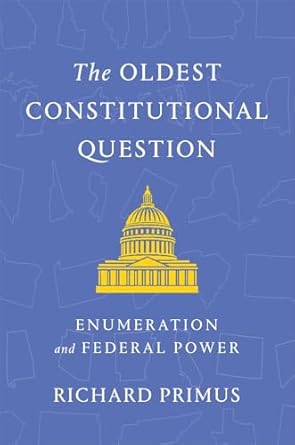 The oldest constitutional question : enumeration and federal power