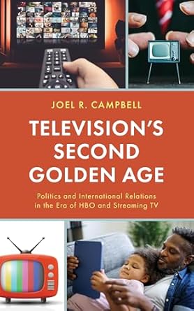 Television's second golden age : politics and international relations in the era of HBO and streaming TV