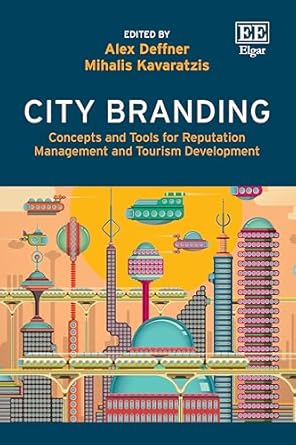 City branding : concepts and tools for reputation management and tourism development