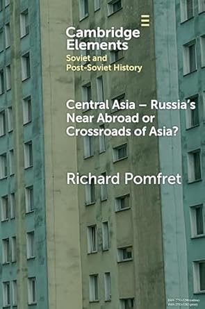 Central Asia : Russia's near abroad or crossroads of Asia?
