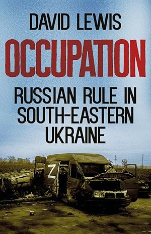Occupation : Russian rule in South-Eastern Ukraine