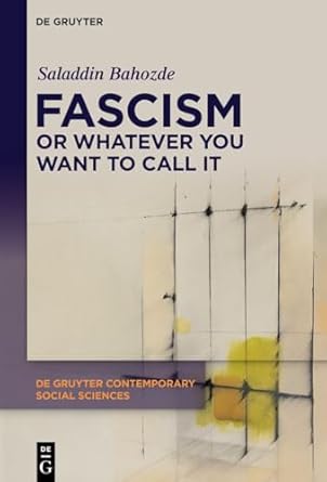 Fascism or whatever you want to call it : confronting the beast locally and globally