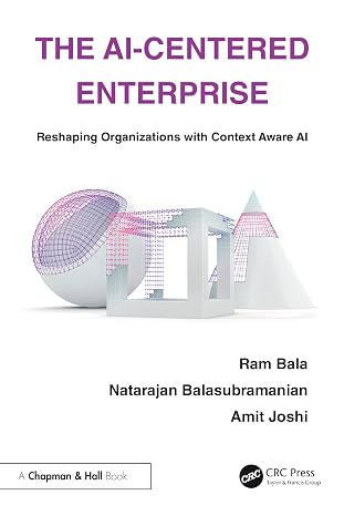 The AI-centered enterprise : reshaping organizations with context aware AI