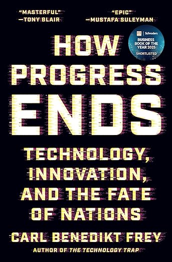 How progress ends : technology, innovation, and the fate of nations