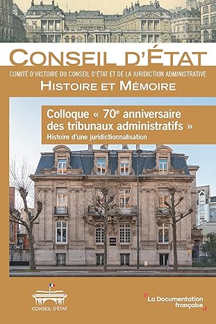 Colloque «70e anniversaire des tribunaux administratifs : histoire d'une juridictionnalisation» (15 décembre 2023)