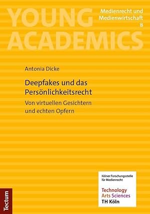 Deepfakes und das Persönlichkeitsrecht : von virtuellen Gesichtern und echten Opfern