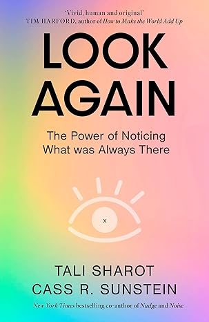 Look again : the power of noticing what was always there