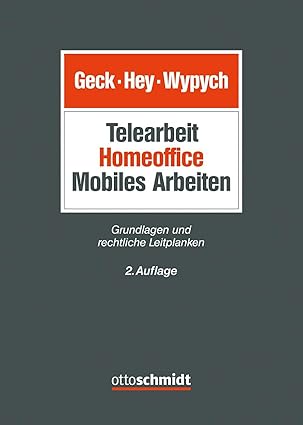 Telearbeit Homeoffice Mobiles Arbeiten : Grundlagen und rechtliche Leitplanken