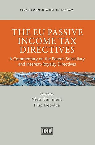 The EU Passive Income Tax Directives : a commentary on the Parent-Subsidiary and Interest-Royalty Directives