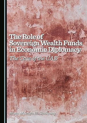 The role of sovereign wealth funds in economic diplomacy : the case of the UAE