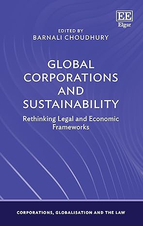 Global corporations and sustainability : rethinking legal and economic frameworks