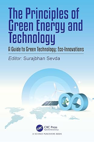 The principles of green energy and technology : a guide to green technology: eco-innovations