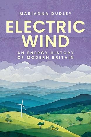 Electric wind : an energy history of modern Britain