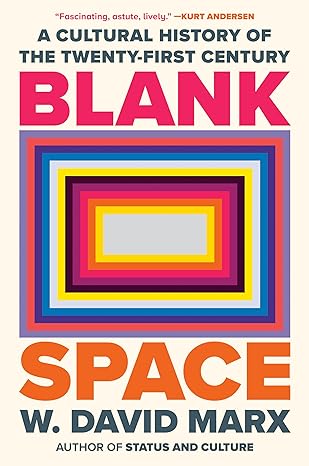 Blank space : a cultural history of the twenty-first century