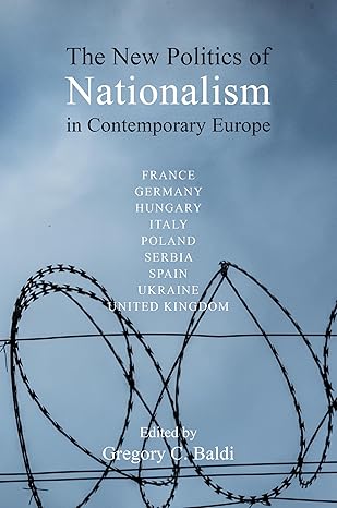 The new politics of nationalism in contemporary Europe