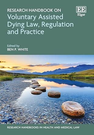 Research handbook on voluntary assisted dying law, regulation and practice