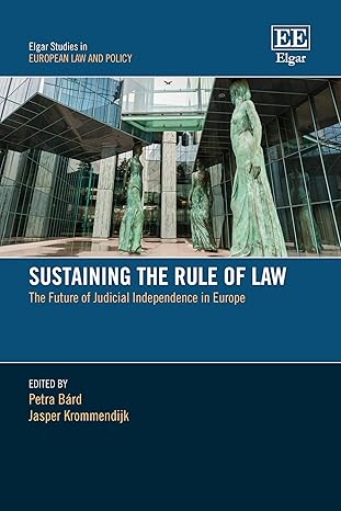 Sustaining the rule of law : the future of judicial independence in Europe