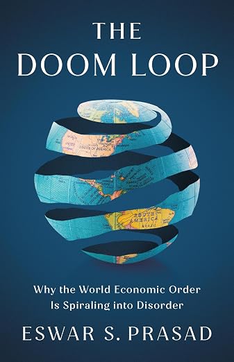 The doom loop : why the world economic order is spiraling into disorder