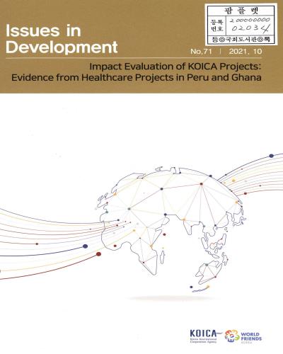 Impact evaluation of KOICA projects : evidence from healthcare projects in Peru and Ghana