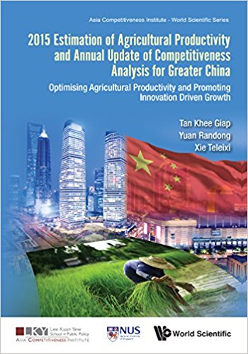 2015 estimation of agricultural productivity and annual update of competitiveness analysis for Greater China : optimising agricultural productivity and promoting innovation driven growth