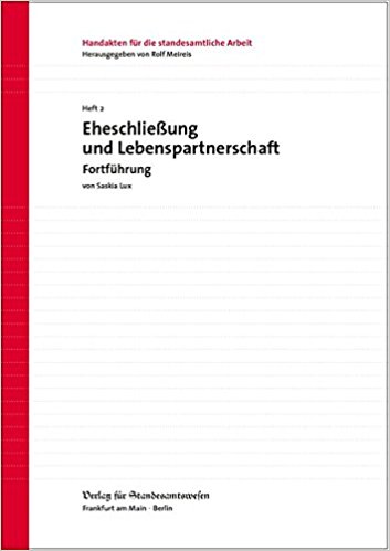 Eheschließung und Lebenspartnerschaft : Fortführung
