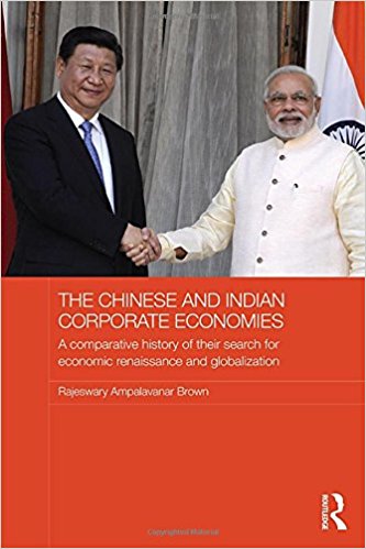 The Chinese and Indian corporate economies : a comparative history of their search for economic renaissance and globalization