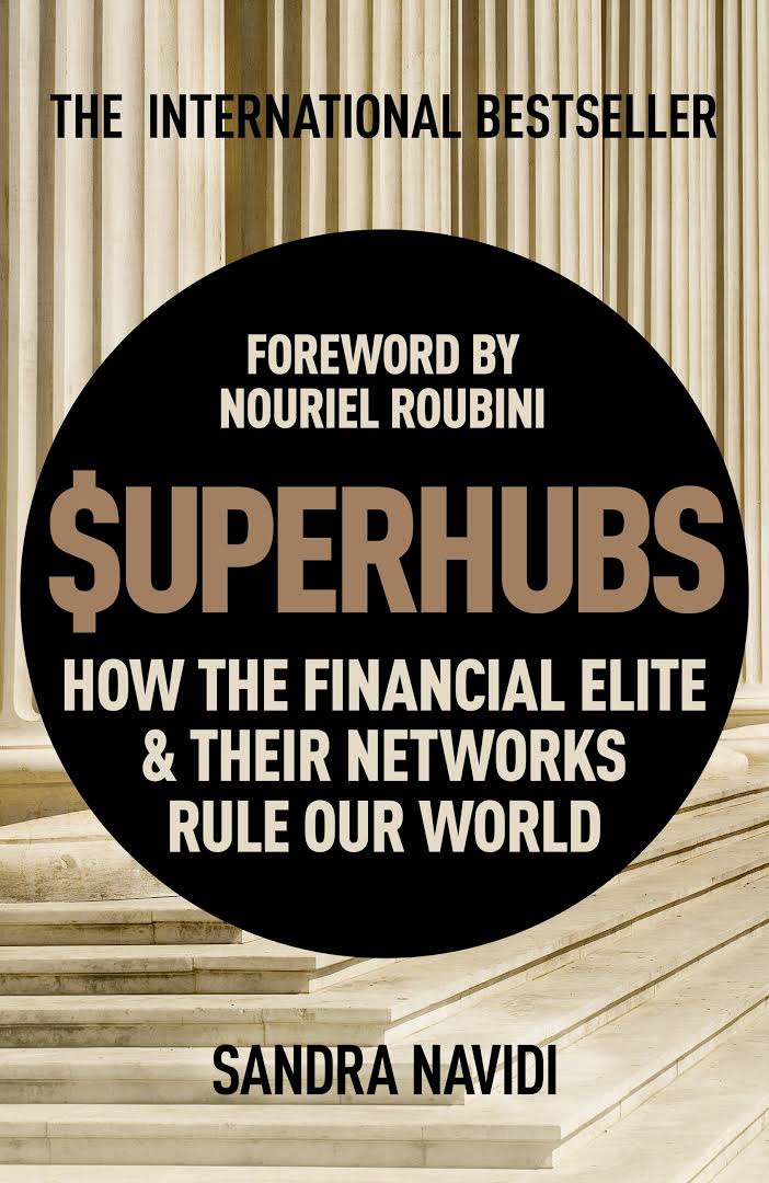 Superhubs : how the financial elite and their networks rule our world