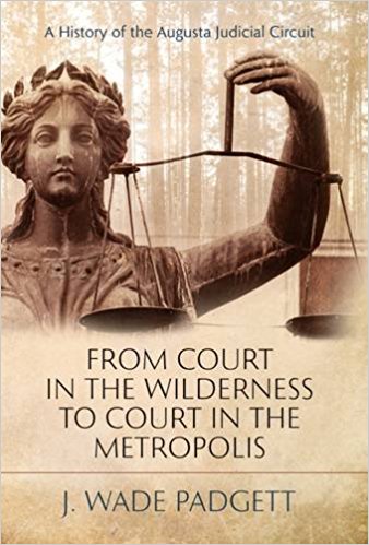 From court in the wilderness to court in the metropolis : a history of the Augusta Judicial Circuit