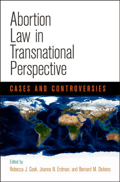 Abortion law in transnational perspective : cases and controversies