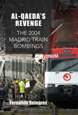 Al-Qaeda’s revenge : the 2004 Madrid train bombings