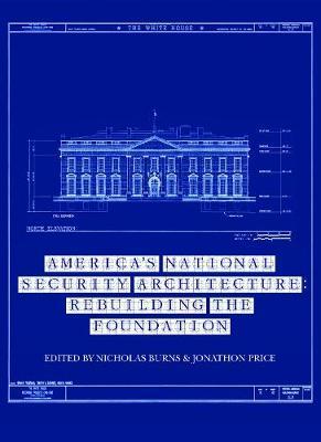 America's National Security architecture : rebuilding the foundation