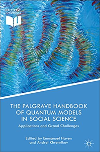 The Palgrave handbook of quantum models in social science : applications and grand challenges
