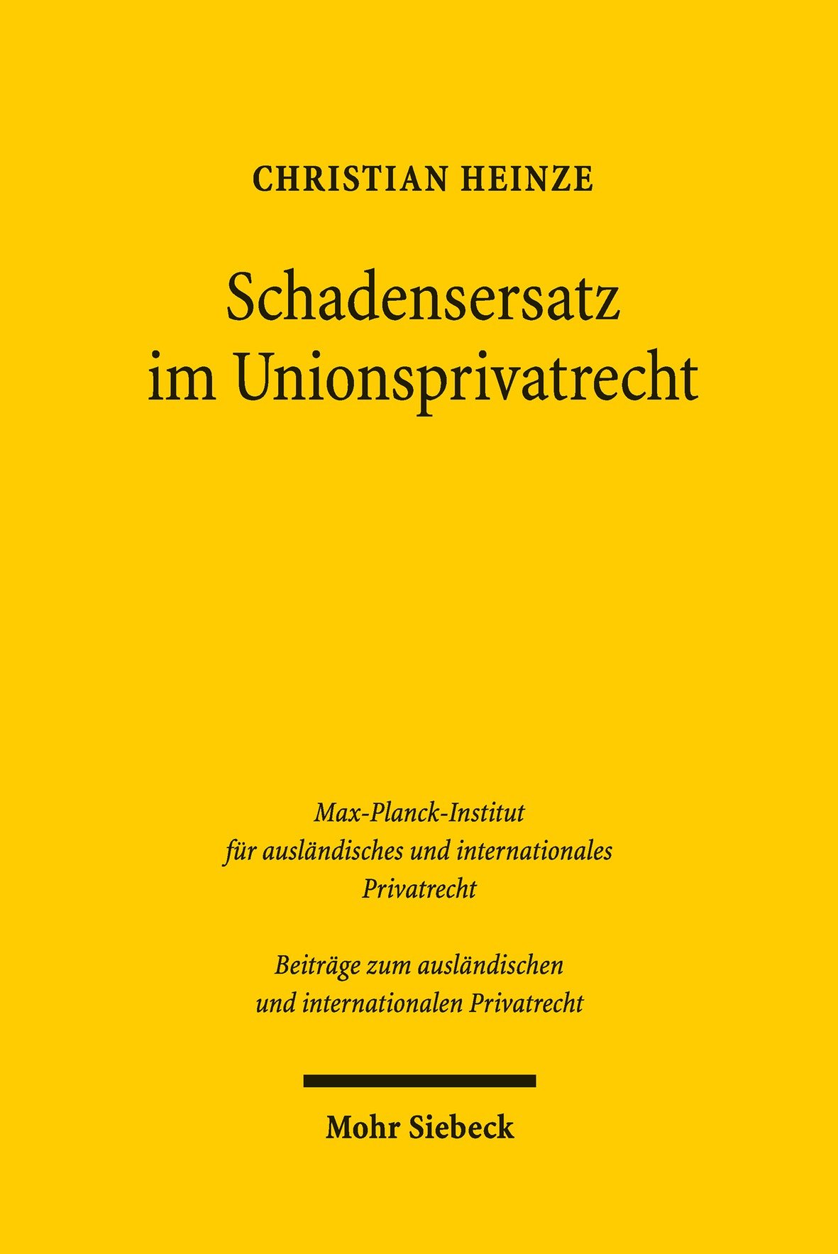 Schadensersatz im Unionsprivatrecht : eine Studie zu Effektivität und Durchsetzung des europäischen Privatrechts am Beispiel des Haftungsrechts