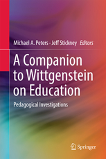 A companion to Wittgenstein on education : pedagogical investigations