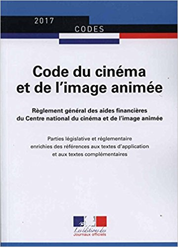 Code du cinéma et de l'image animée : Règlement général des aides financières du Centre national du cinéma et de l'image animée.