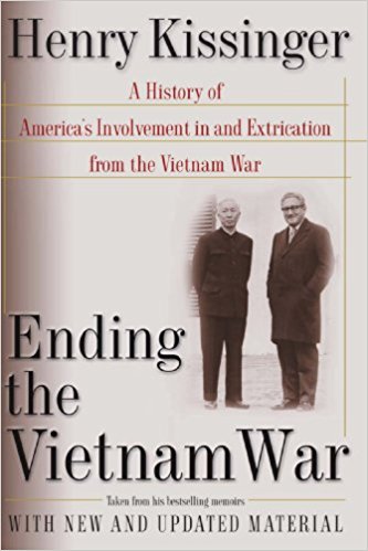 Ending the Vietnam War : a history of America's involvement in and extrication from the Vietnam War
