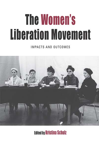 The Women's Liberation Movement : impacts and outcomes