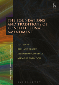 The foundations and traditions of constitutional amendment / edited by Richard Albert, Xenophon Contiades and Alkmene Fotiadou.